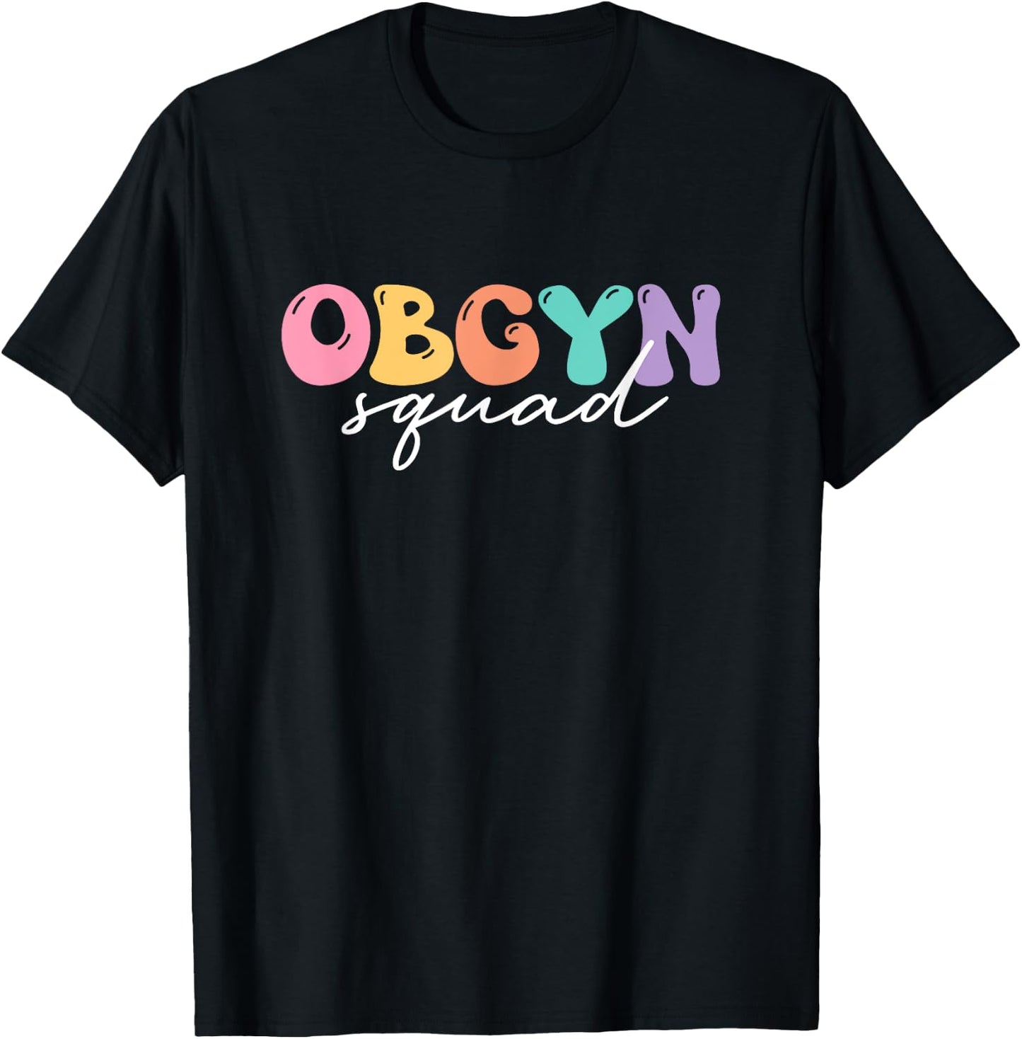 OBGYN Squad OBGYN Nurse Antepartum Rn Labor And Delivery T-Shirt - T-Shirt | Black