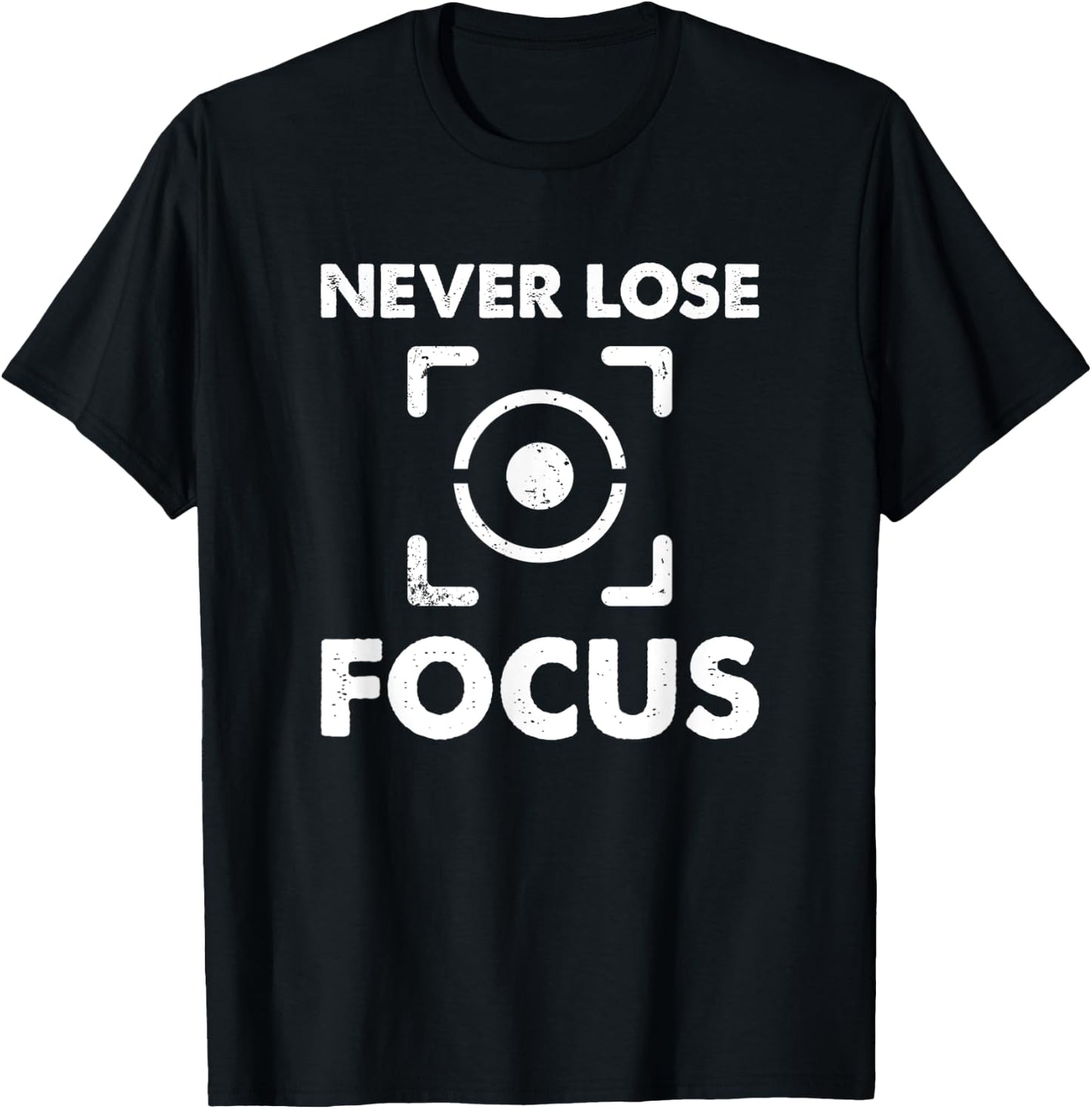 Never Lose Focus - Funny Photographer Videographer T-Shirt - T-Shirt | Black