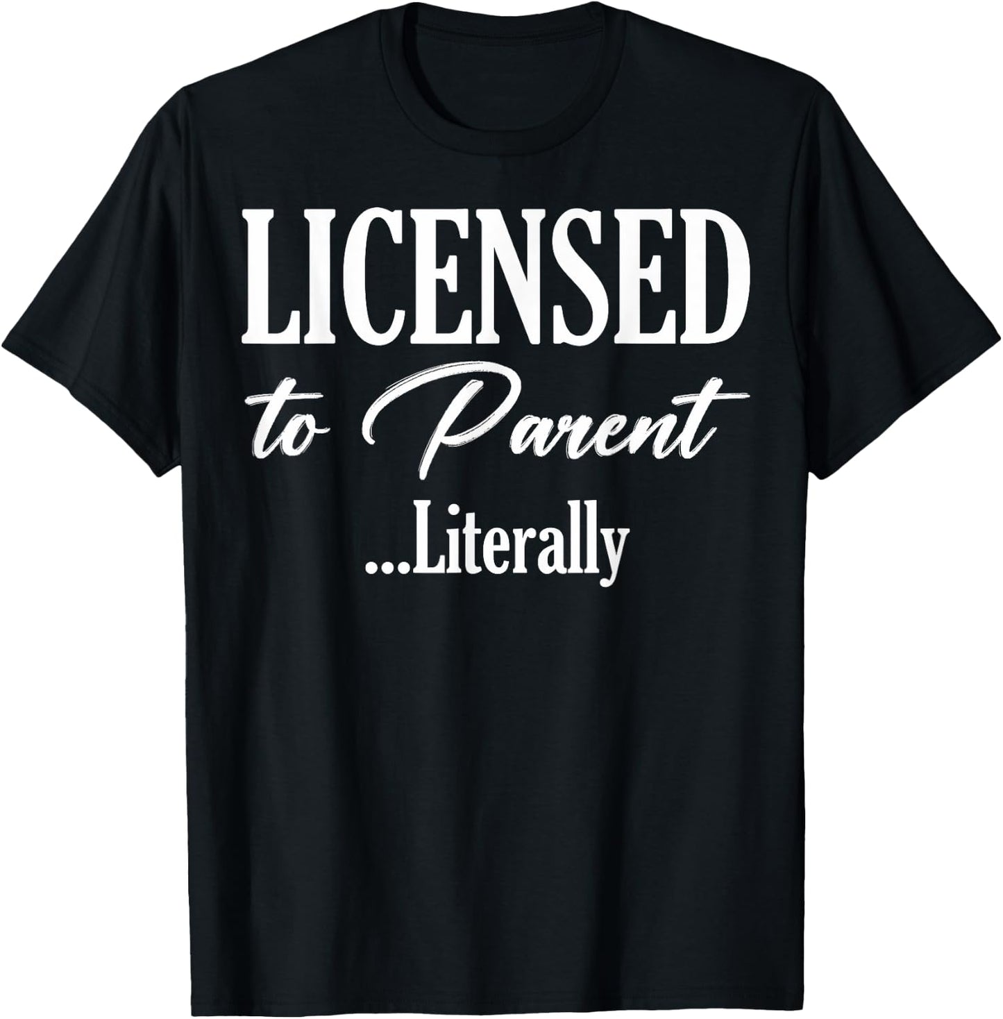 Licensed To Parent Literally Foster Family Adoption Family T-Shirt - T-Shirt | Black