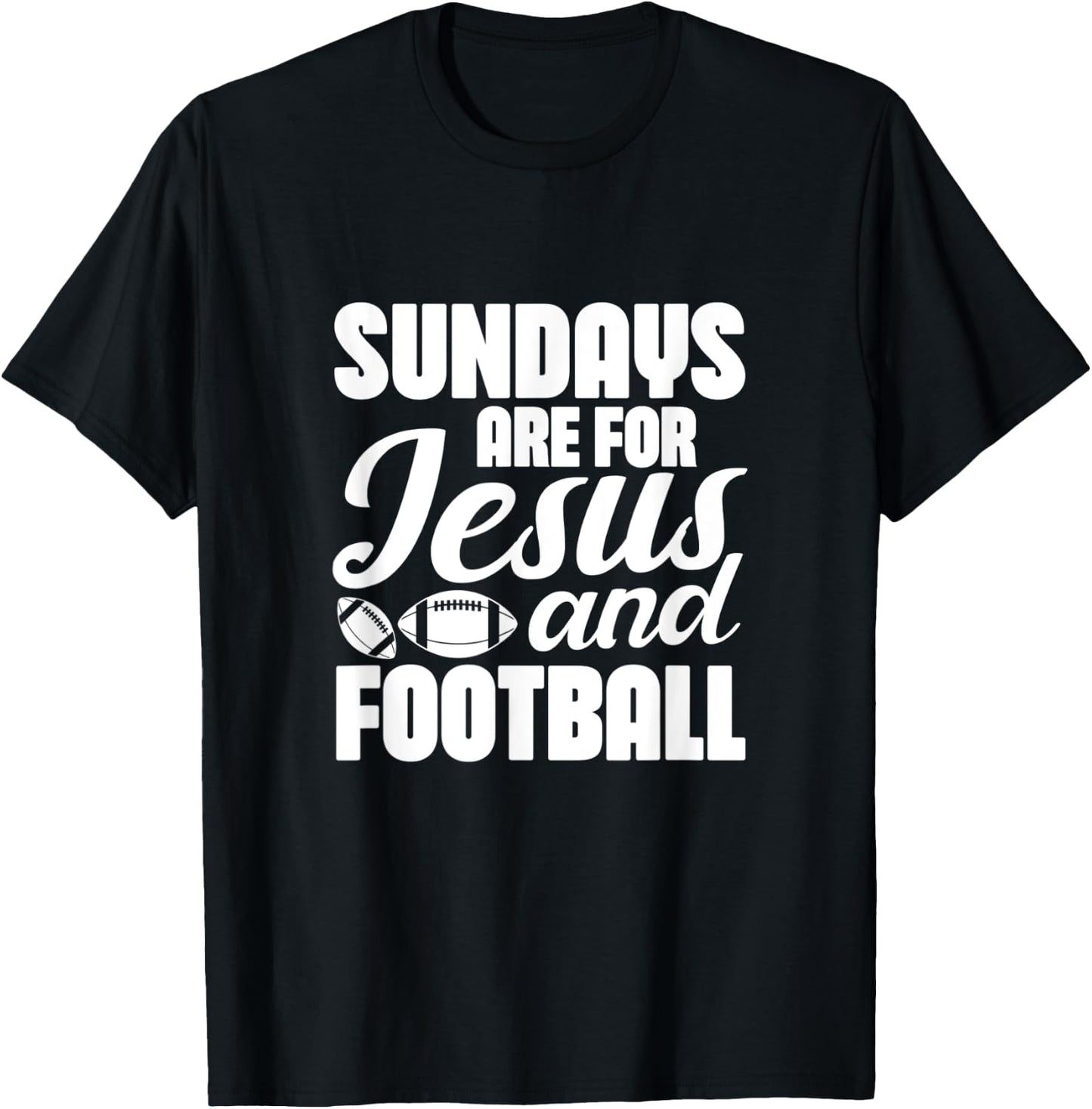Football Christian Sundays Are For Jesus and Football T-Shirt - T-Shirt | Black