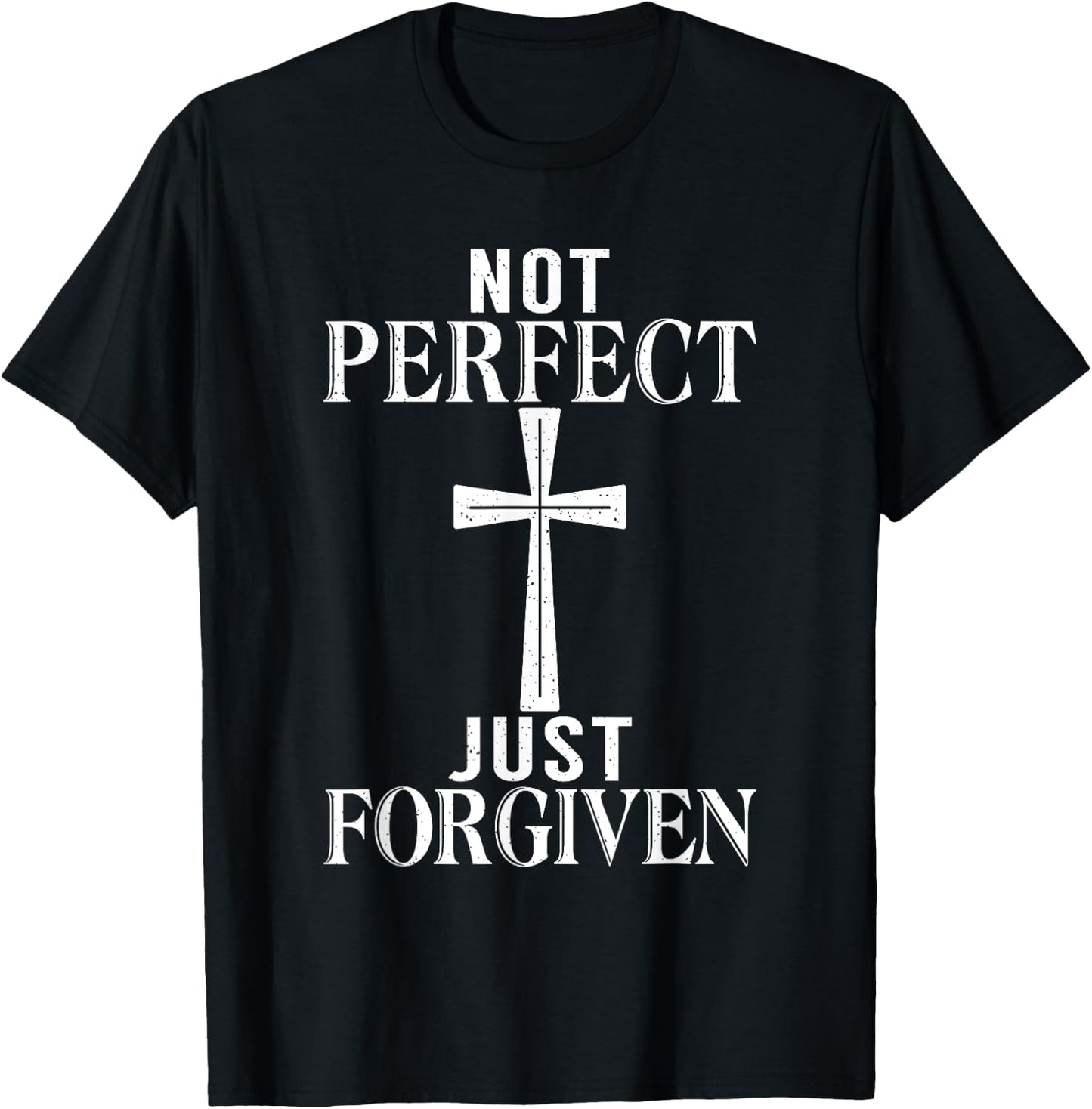Not perfect just forgiven Jesus God Religious T-Shirt - T-Shirt | Black
