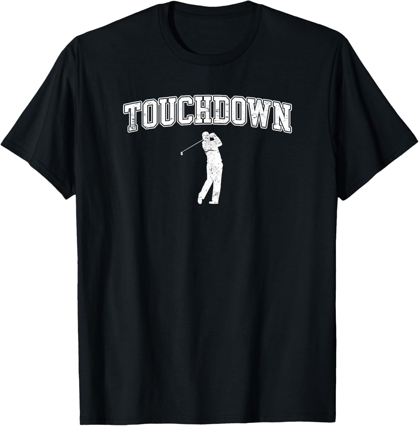 Touchdown - Funny Football Golf Sports T-Shirt - T-Shirt | Black