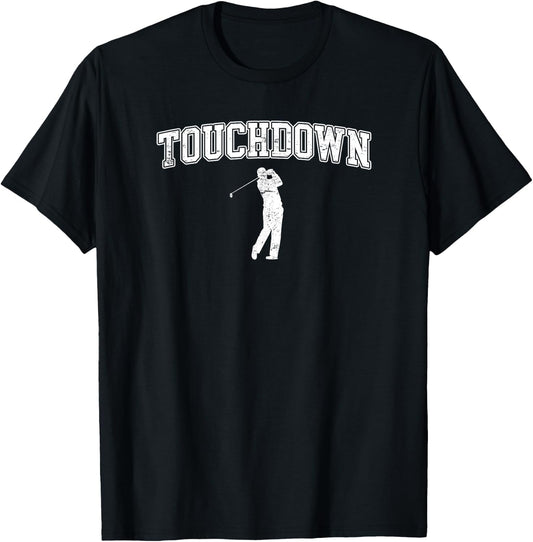 Touchdown - Funny Football Golf Sports T-Shirt - T-Shirt | Black