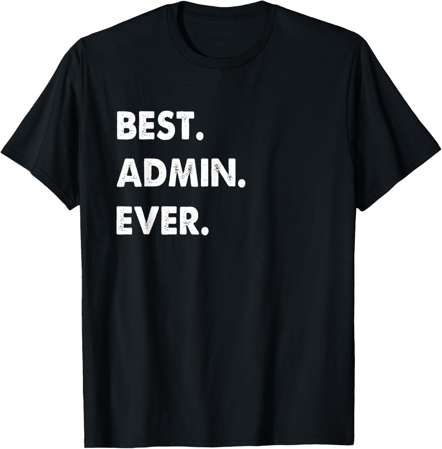 Admin Profession Best Admin Ever T-Shirt - T-Shirt | Black