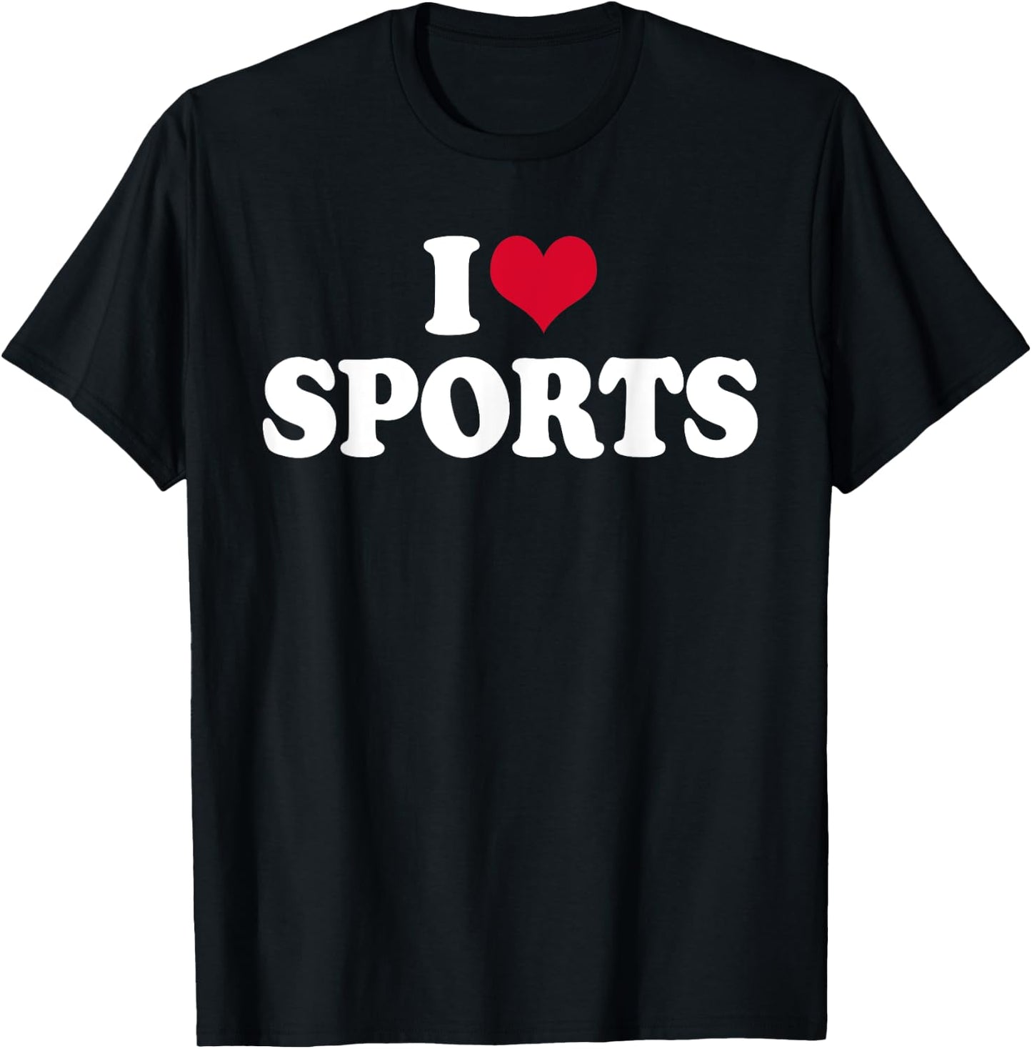 I Love Sports Fitness Motivation T-Shirt - T-Shirt | Black
