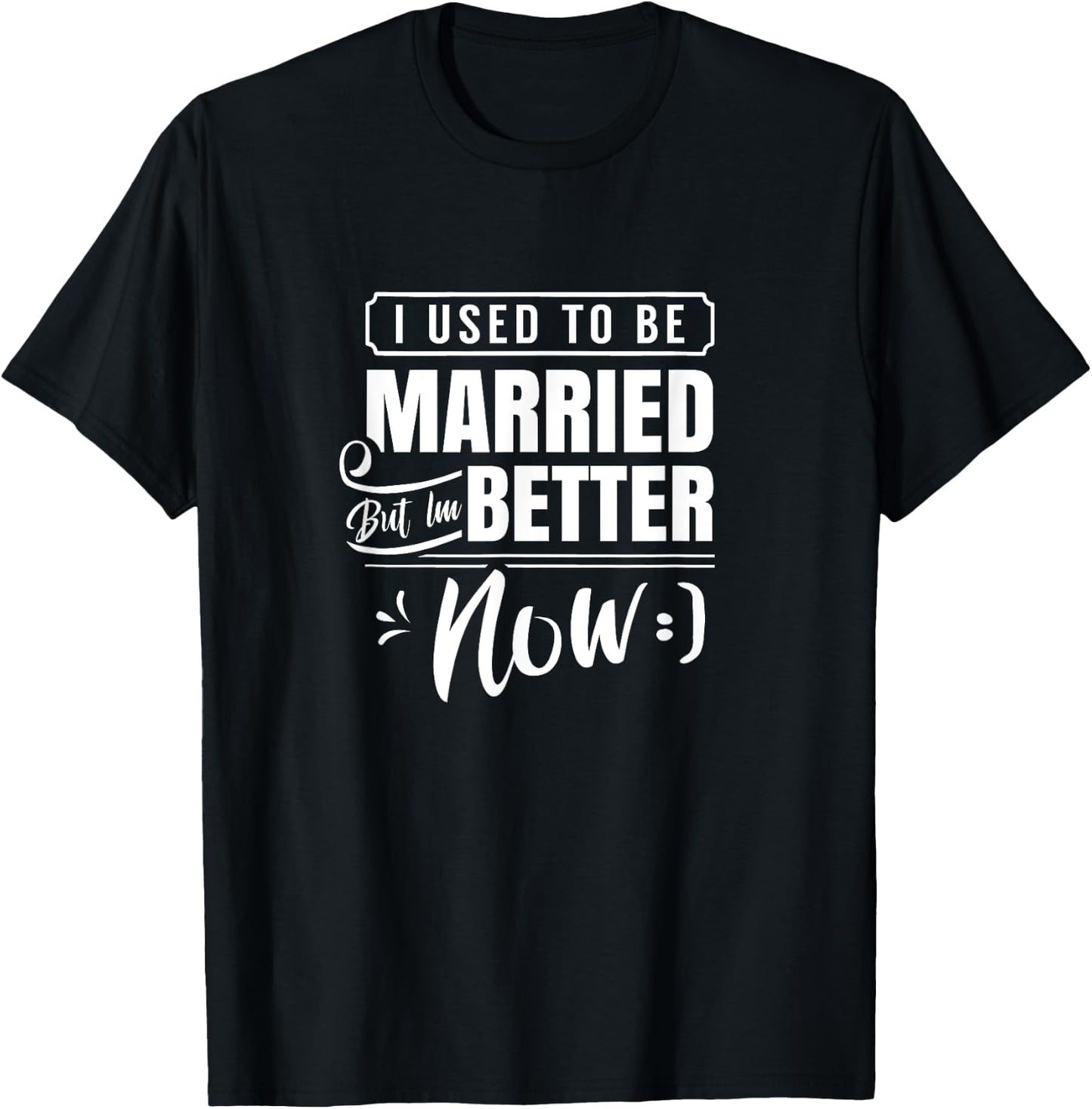 Divorced Split Up Divorce Divorcing T-Shirt - T-Shirt | Black