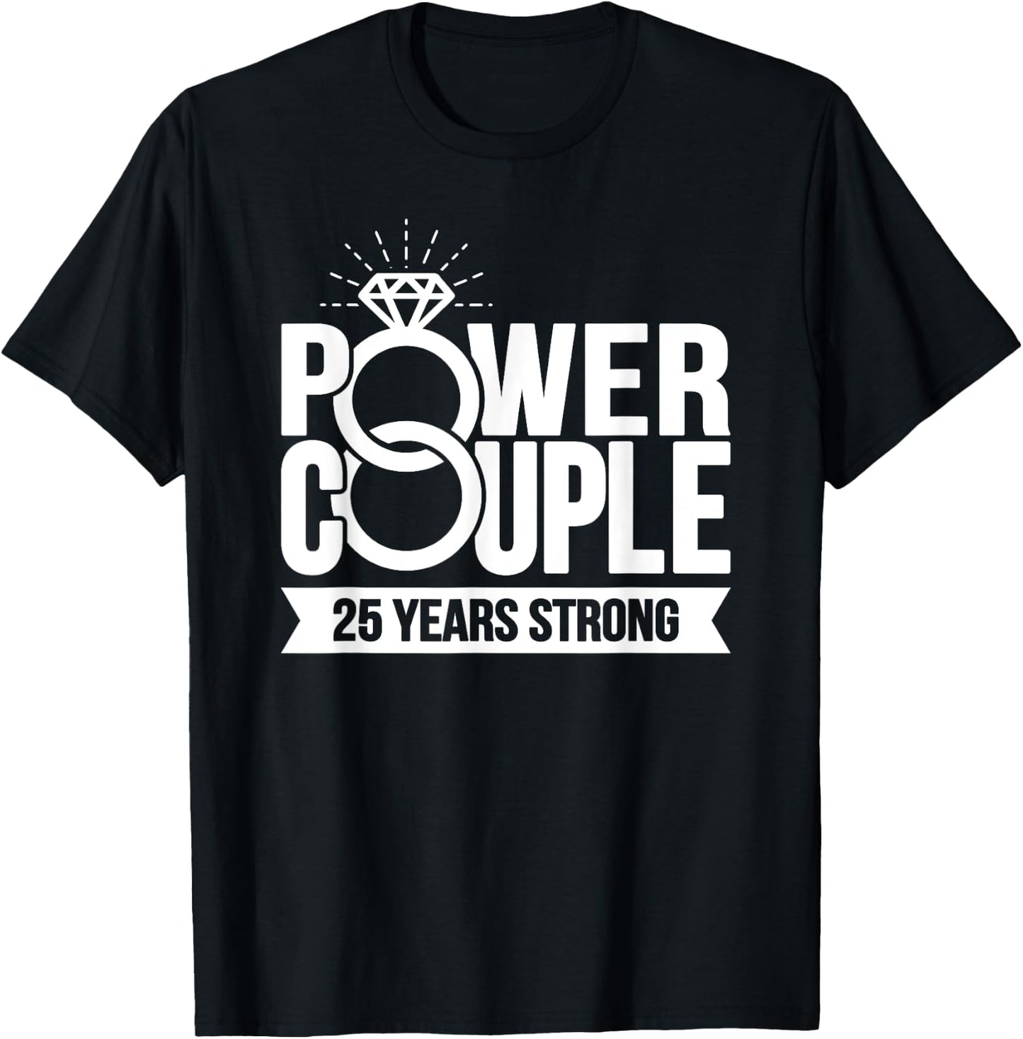 Married 25 Years - Power Couple - 25th Wedding Anniversary T-Shirt - T-Shirt | Black
