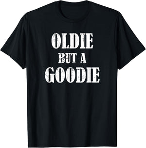 Oldie but a Goodie - Funny Retirement T-Shirt - T-Shirt | Black