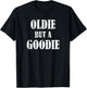 Oldie but a Goodie - Funny Retirement T-Shirt - T-Shirt | Black
