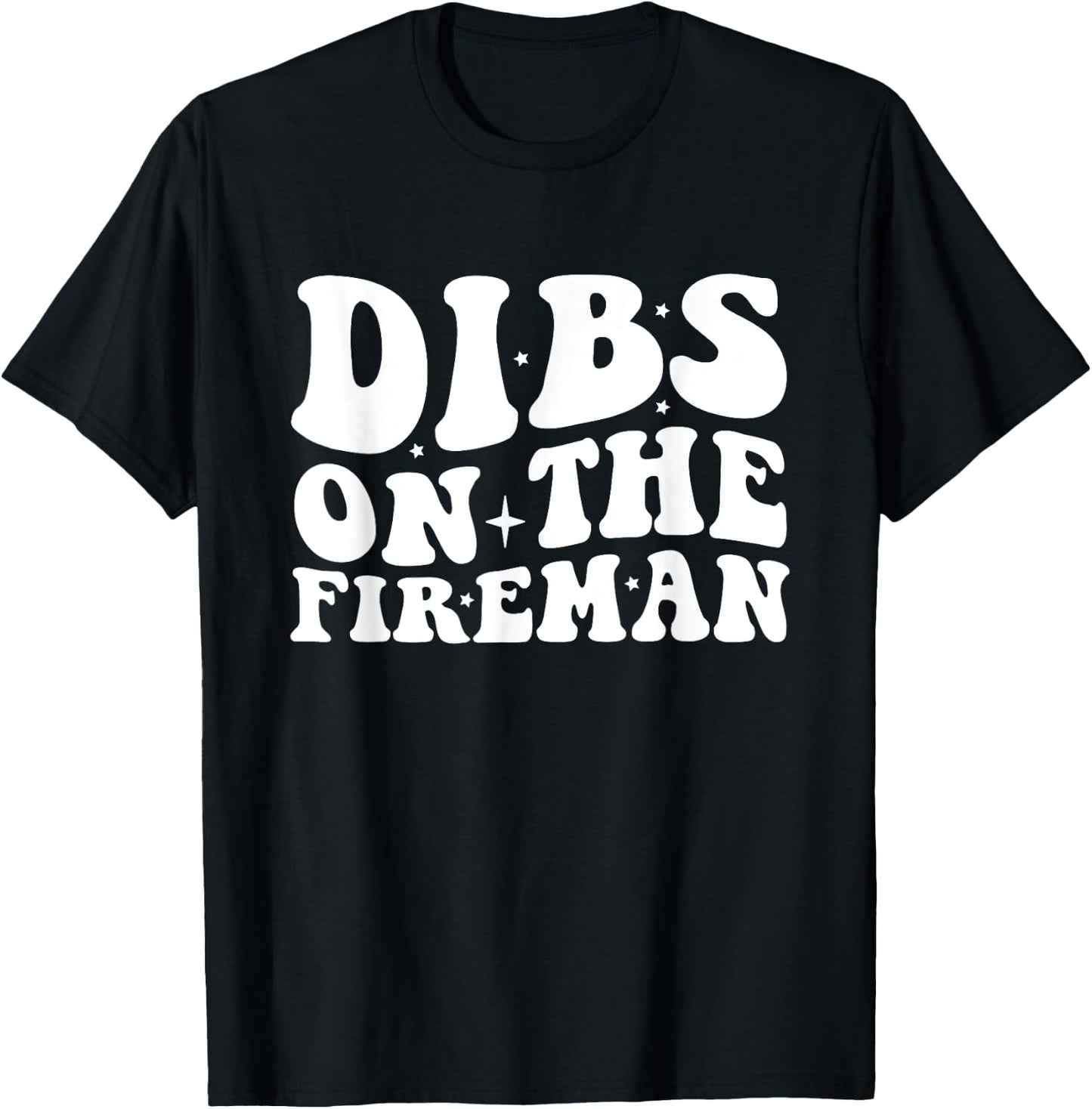 Dibs on the Fireman Firefighter Wife Firefighter Girlfriend T-Shirt - T-Shirt | Black