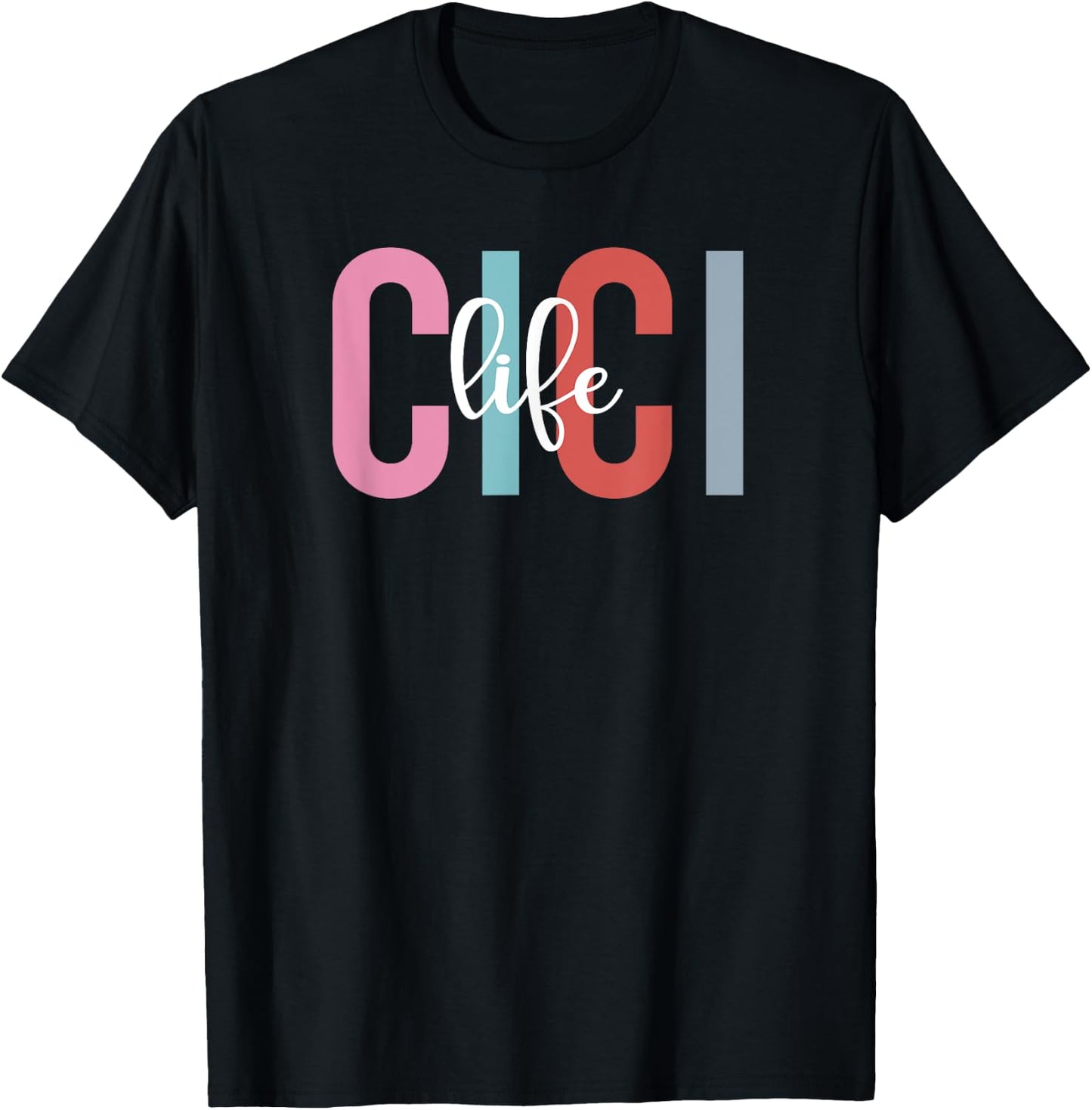 Cici Life Cici Grandma Cici Grandmother T-Shirt - T-Shirt | Black