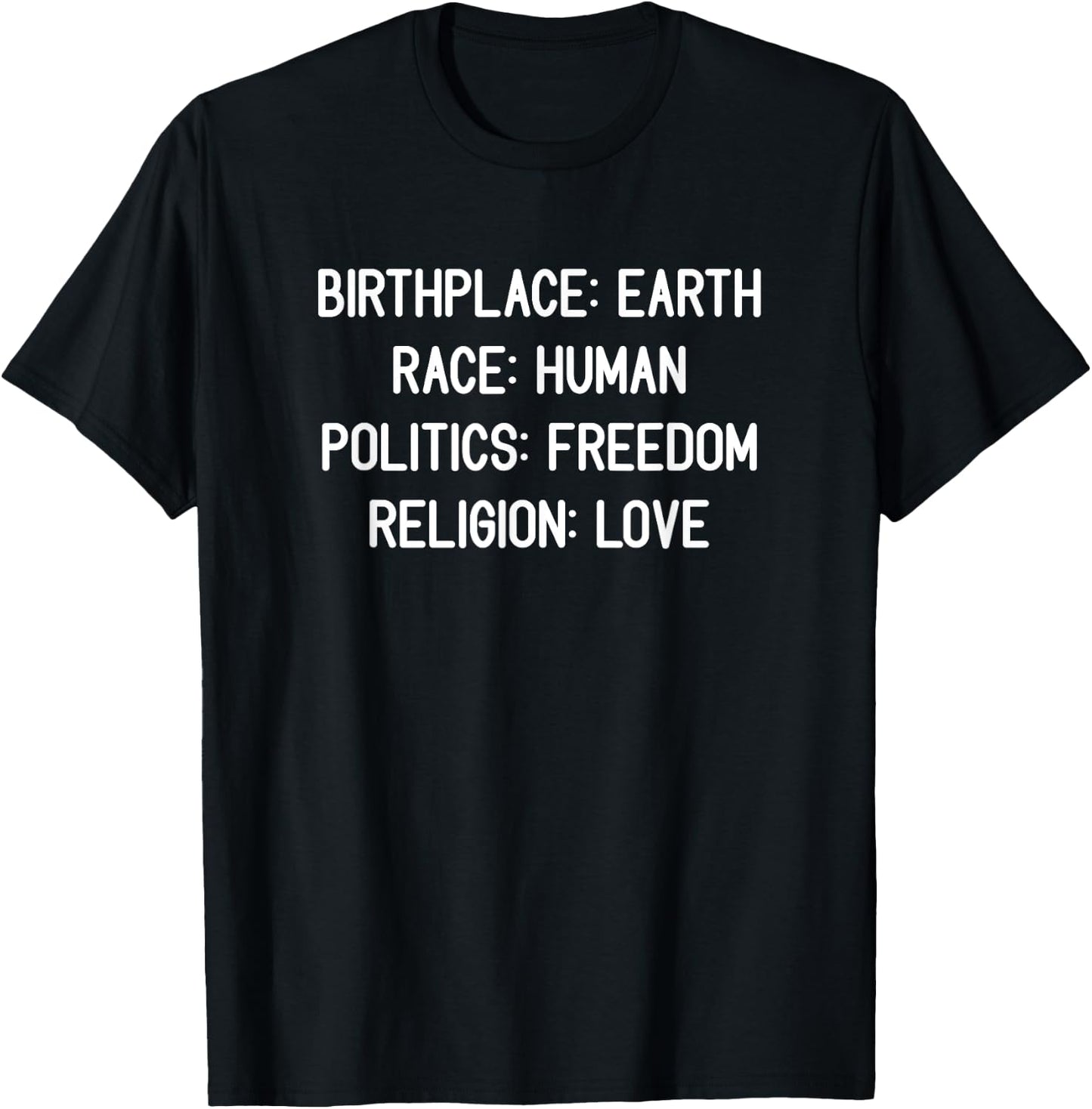 Birth Place: Earth, Race: Human, Politics: Freedom T-Shirt - T-Shirt | Black
