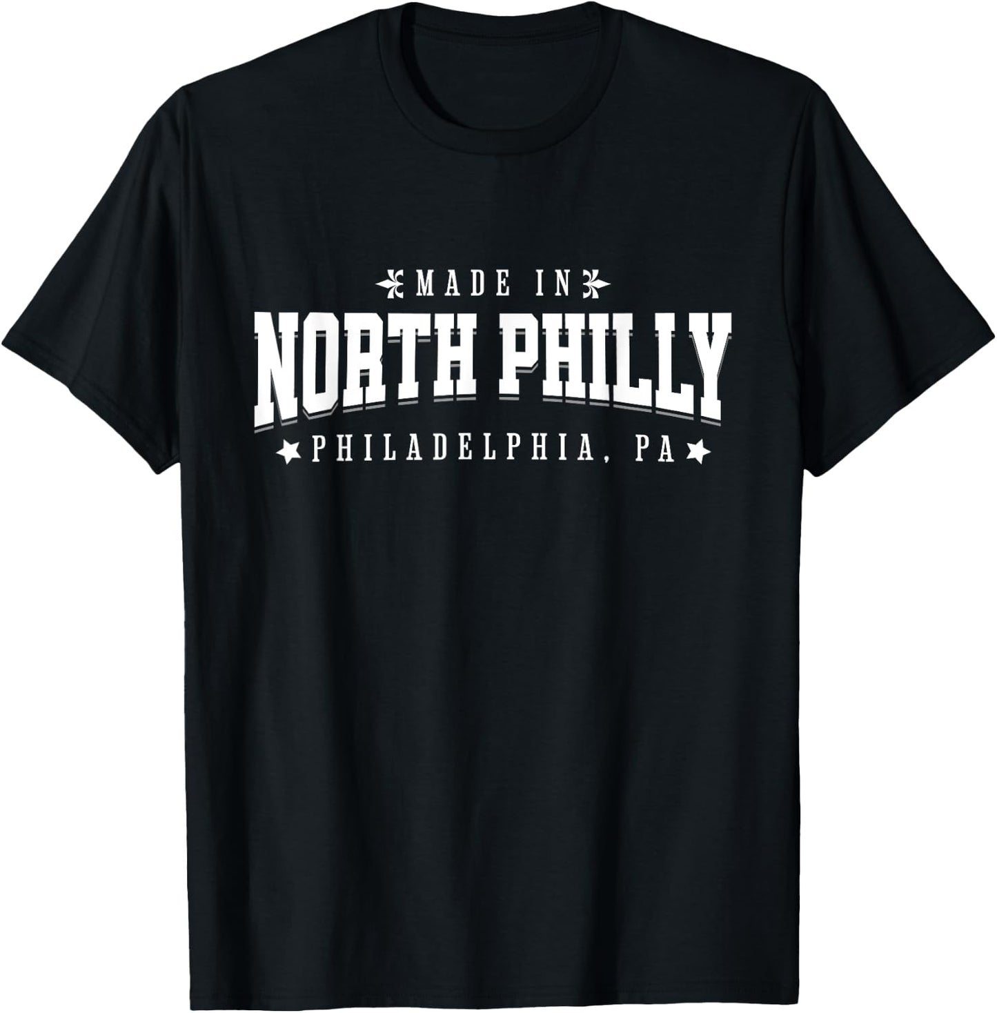 Made in North Philly Philadelphia PA Neighborhood Pride T-Shirt - T-Shirt | Black