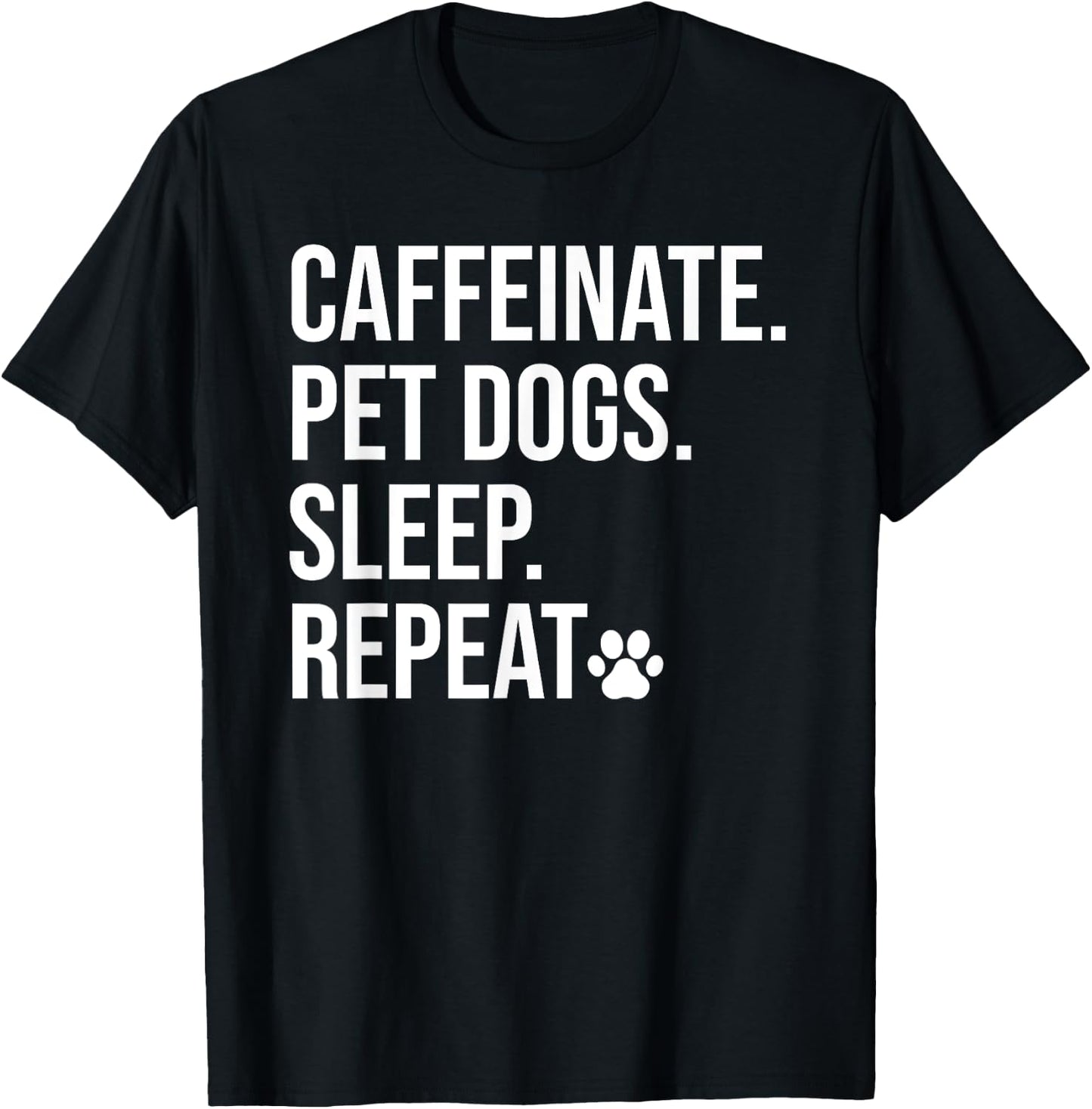 Caffeinate Pet Dogs Sleep Repeat Shirt,Drink Coffee Pet Dogs T-Shirt - T-Shirt | Black