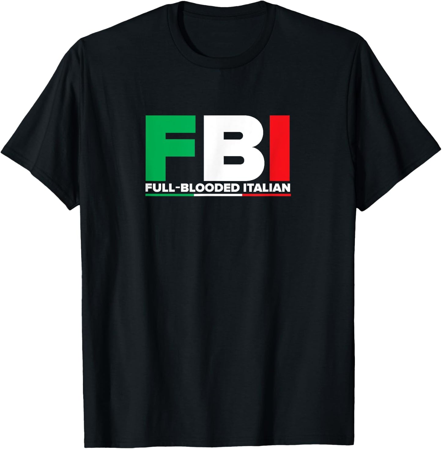 ITALIA - FBI Full-Blooded Italian - Italian Flag T-Shirt - T-Shirt | Black