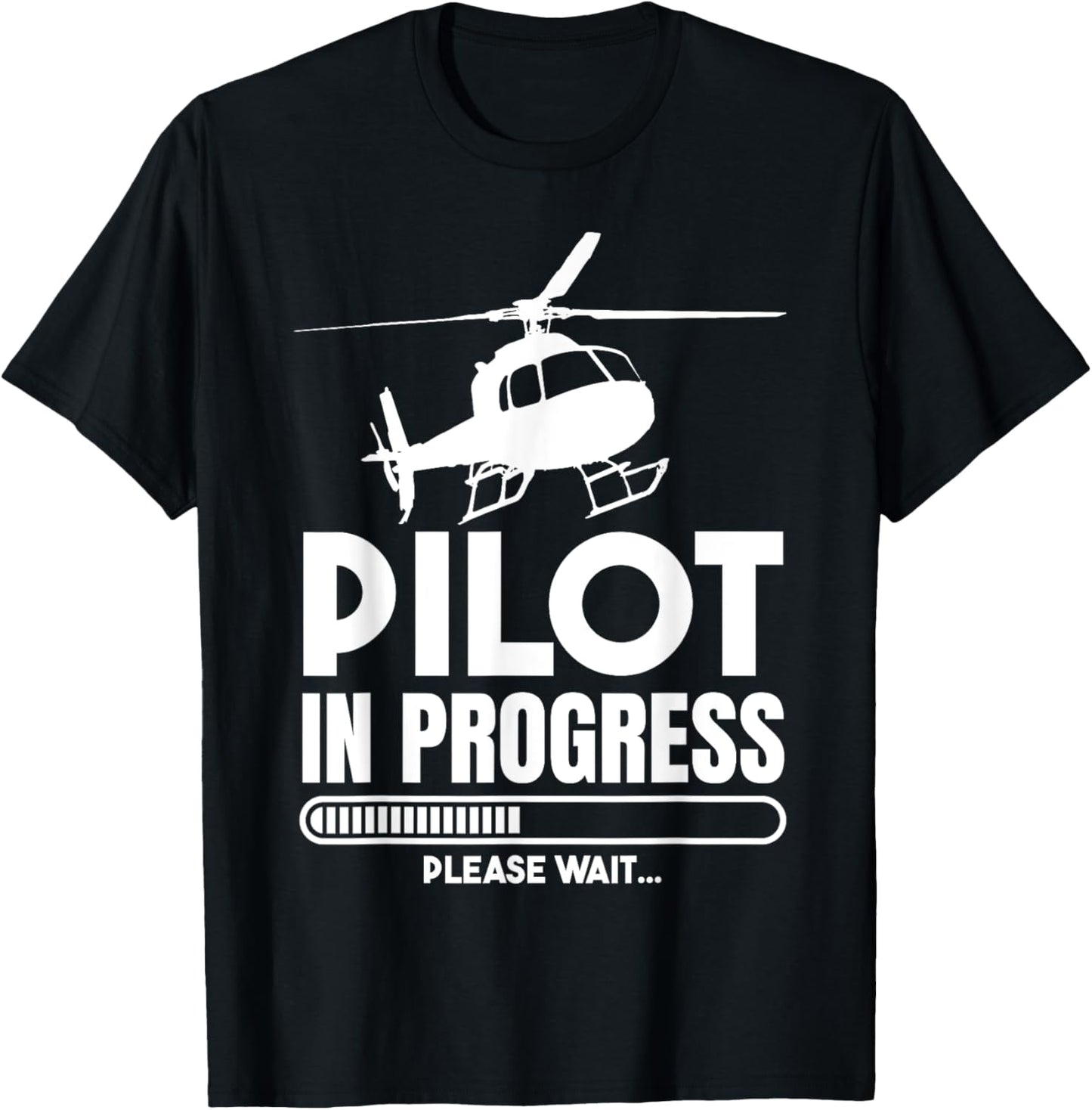 Pilot In Progress Please Wait Funny Helicopter Aviation Pun T-Shirt - T-Shirt | Black