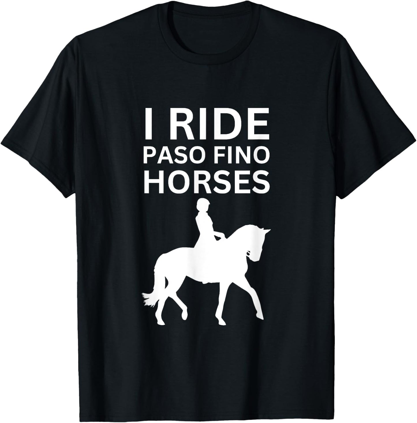 I Love Horses, I Ride Paso Fino Horse T-Shirt - T-Shirt | Black