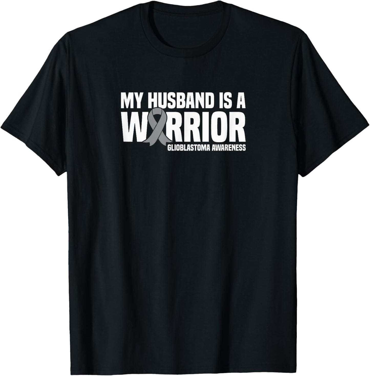 My Husband is a Warrior GBM Glioblastoma Awareness T-Shirt - T-Shirt | Black