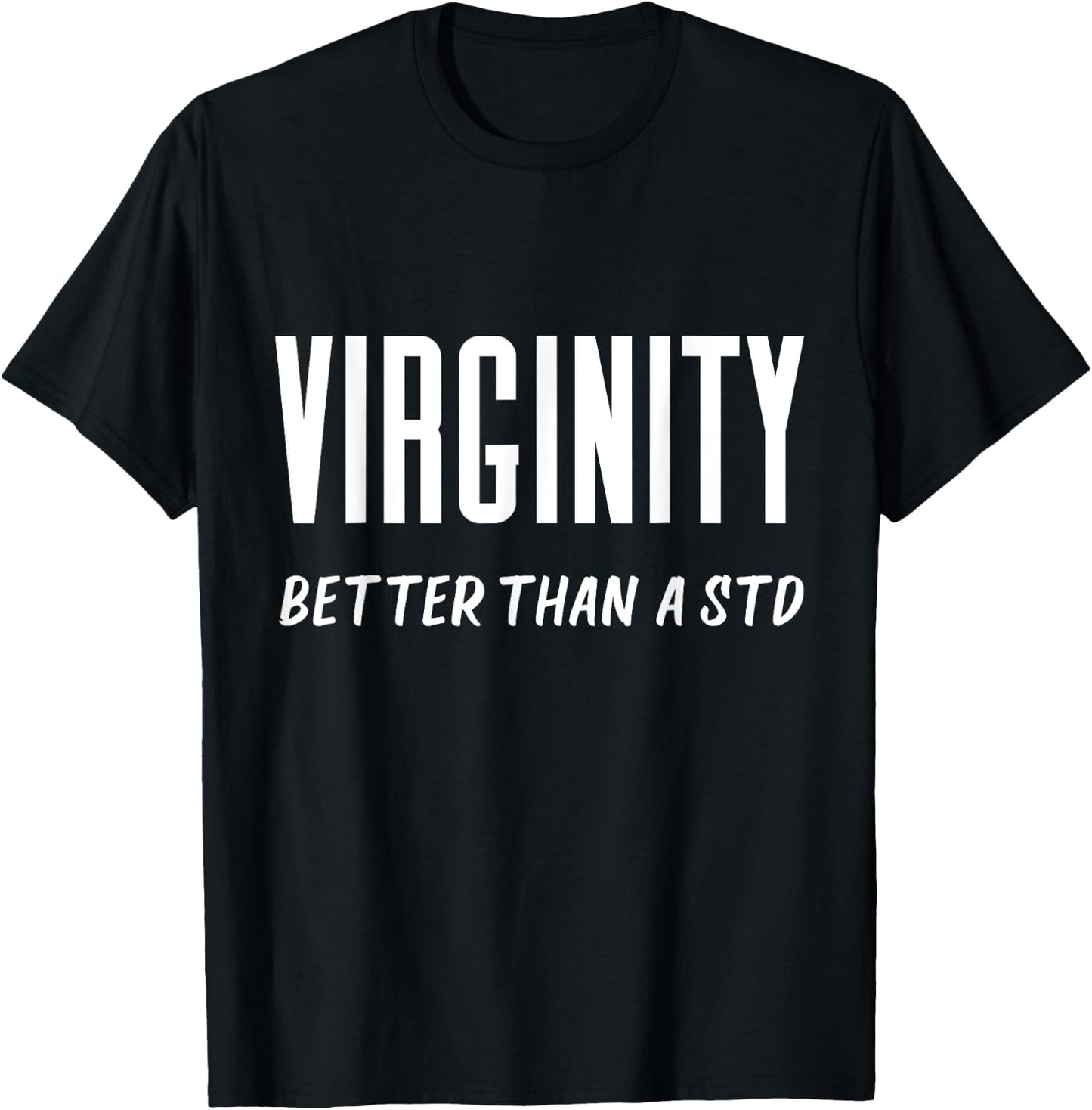 Virginity Better Than A STD Virgins Rock Funny Quote Saying T-Shirt - T-Shirt | Black