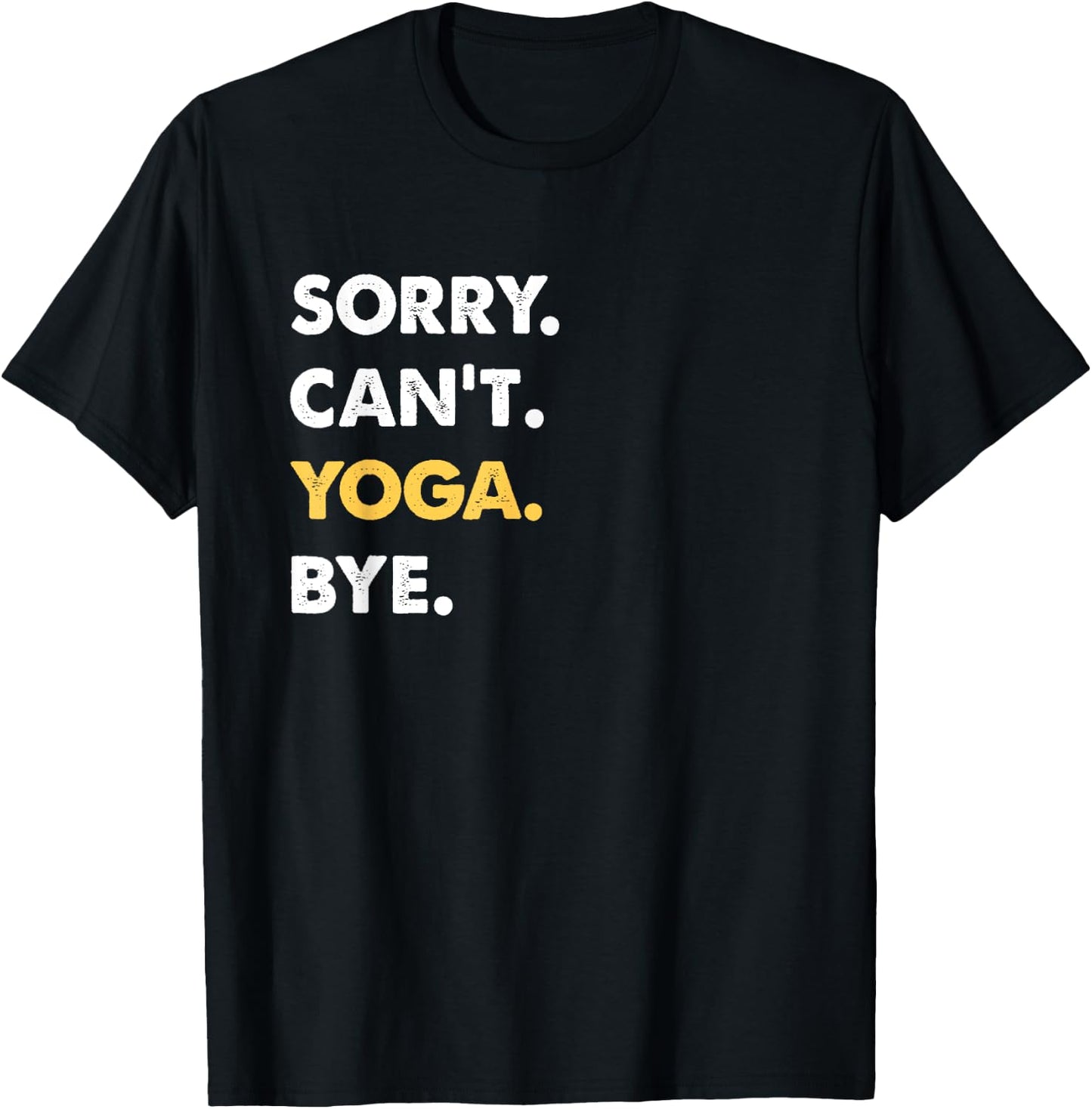 Sorry Can't Yoga Bye Funny Yoga T-Shirt - T-Shirt | Black
