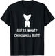Chihuahua Funny Dog Love Women Men Guess What Chihuahua Butt T-Shirt - T-Shirt | Black