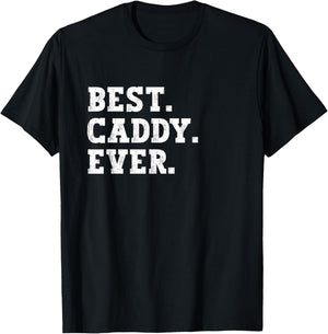 The Best Caddy of All Time Funny Caddy T-Shirt - T-Shirt | Black