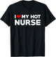 I Love My Hot Nurse Boyfriend Couple Matching T-Shirt - T-Shirt | Black