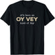 It's Been an Oy Vey Kind of Day Funny Yiddish Jewish Saying T-Shirt - T-Shirt | Black