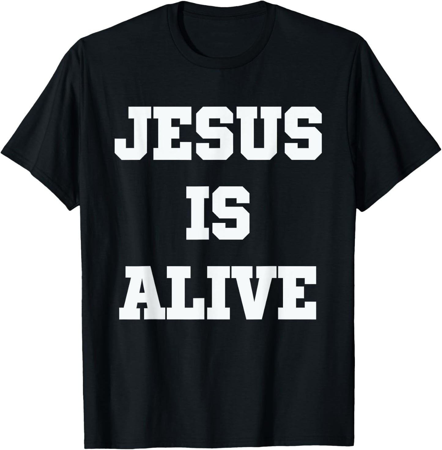 Jesus is Alive T-Shirt - T-Shirt | Black