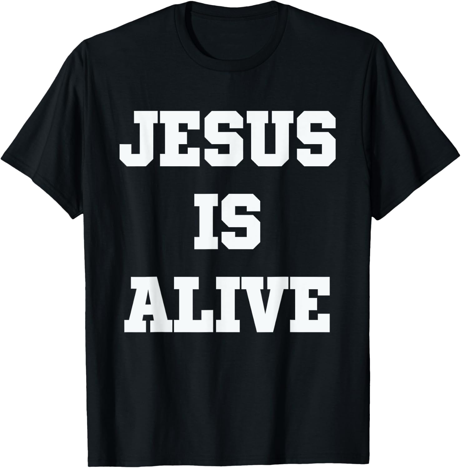 Jesus is Alive T-Shirt - T-Shirt | Black