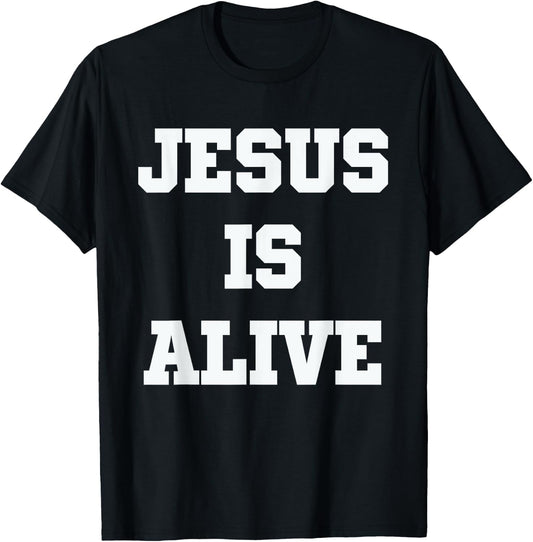 Jesus is Alive T-Shirt - T-Shirt | Black