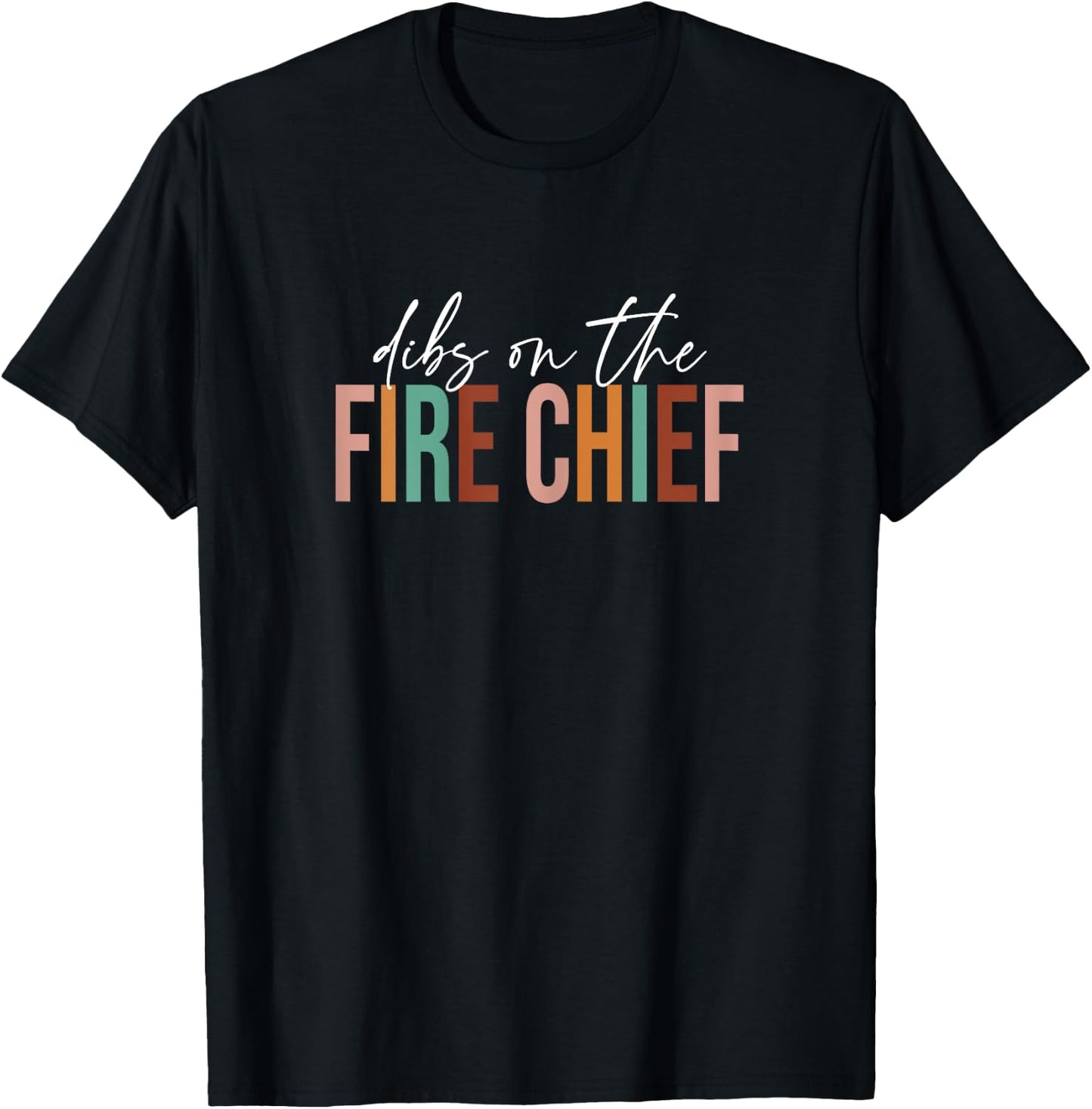 Fire Chief Wife, Dibs On The Fire Chief, Fire Chief Wife T-Shirt - T-Shirt | Black