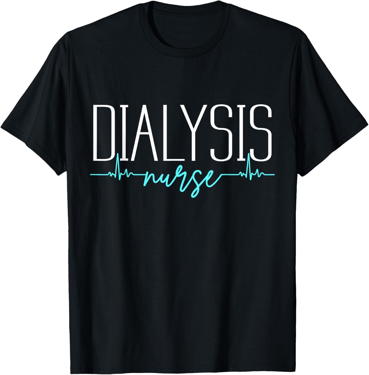 Dialysis Nurse Heartbeat Cool Nursing Gifts Novelty T-Shirt - T-Shirt | Black