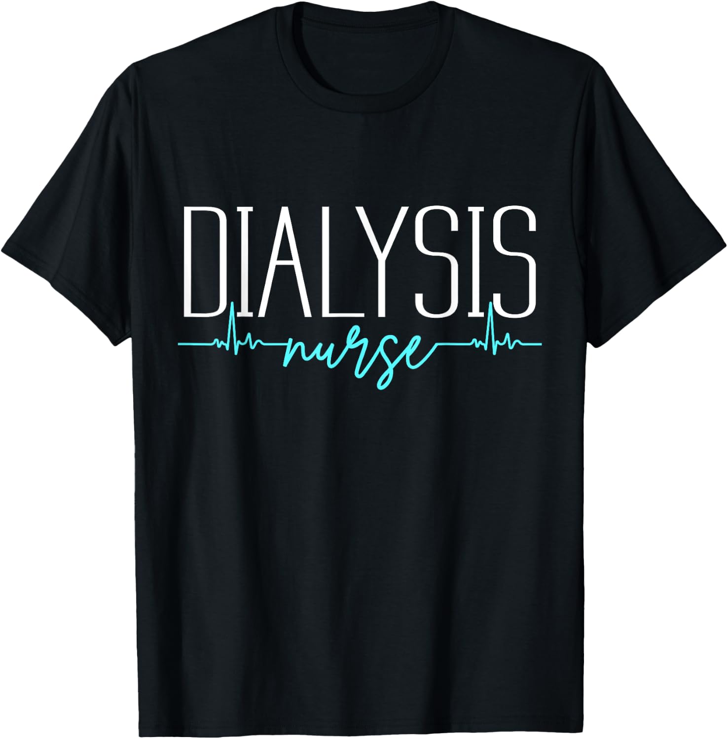 Dialysis Nurse Heartbeat Cool Nursing Gifts Novelty T-Shirt - T-Shirt | Black