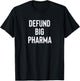 Defund Big Pharma Drug Companies Politics T-Shirt - T-Shirt | Black
