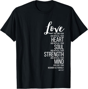 Love The Lord Your God With All Your Heart Luke 10:27 T-Shirt - T-Shirt | Black