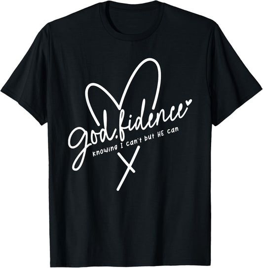 God Fidence Knowing I Can't but He Can Religious Christian T-Shirt - T-Shirt | Black