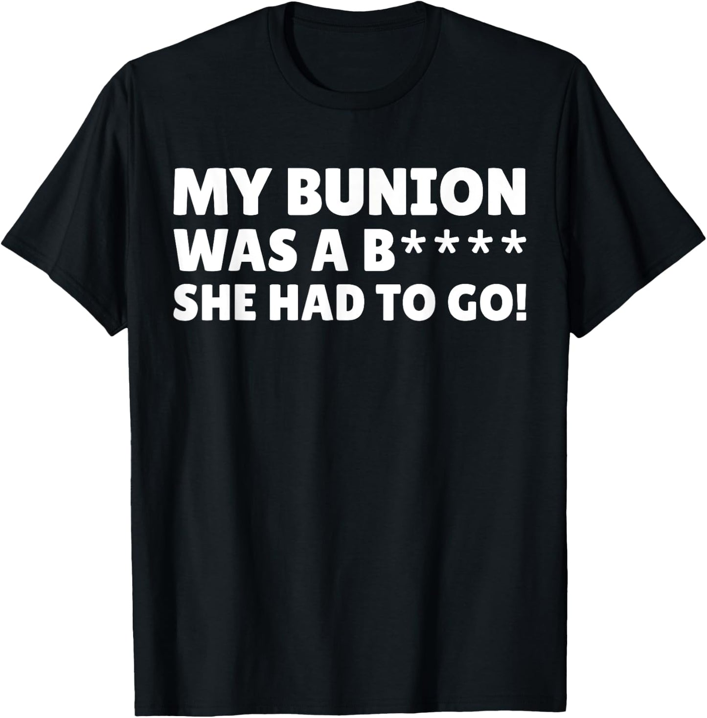 Bunion Surgery Gifts & Funny Bunionectomy T-Shirt - T-Shirt | Black