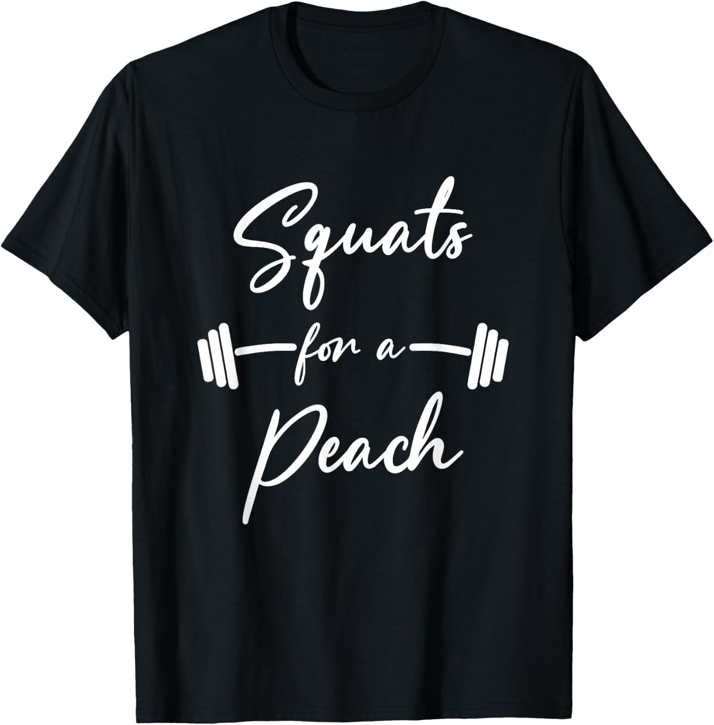 Funny Squats For A Peach Funny Exercise Saying Workout Gear T-Shirt - T-Shirt | Black