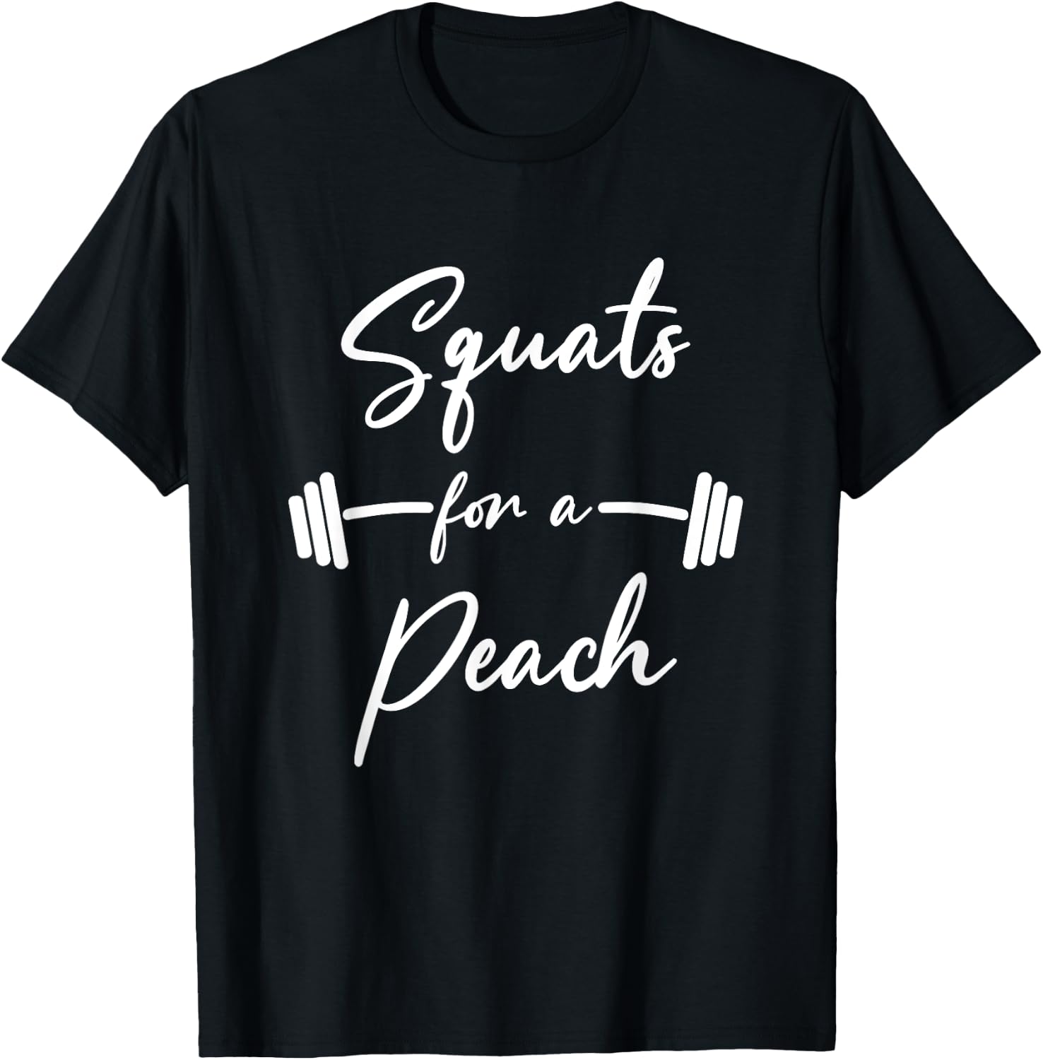 Funny Squats For A Peach Funny Exercise Saying Workout Gear T-Shirt - T-Shirt | Black