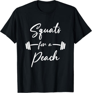 Funny Squats For A Peach Funny Exercise Saying Workout Gear T-Shirt - T-Shirt | Black