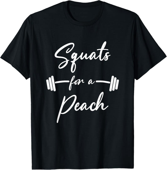 Funny Squats For A Peach Funny Exercise Saying Workout Gear T-Shirt - T-Shirt | Black
