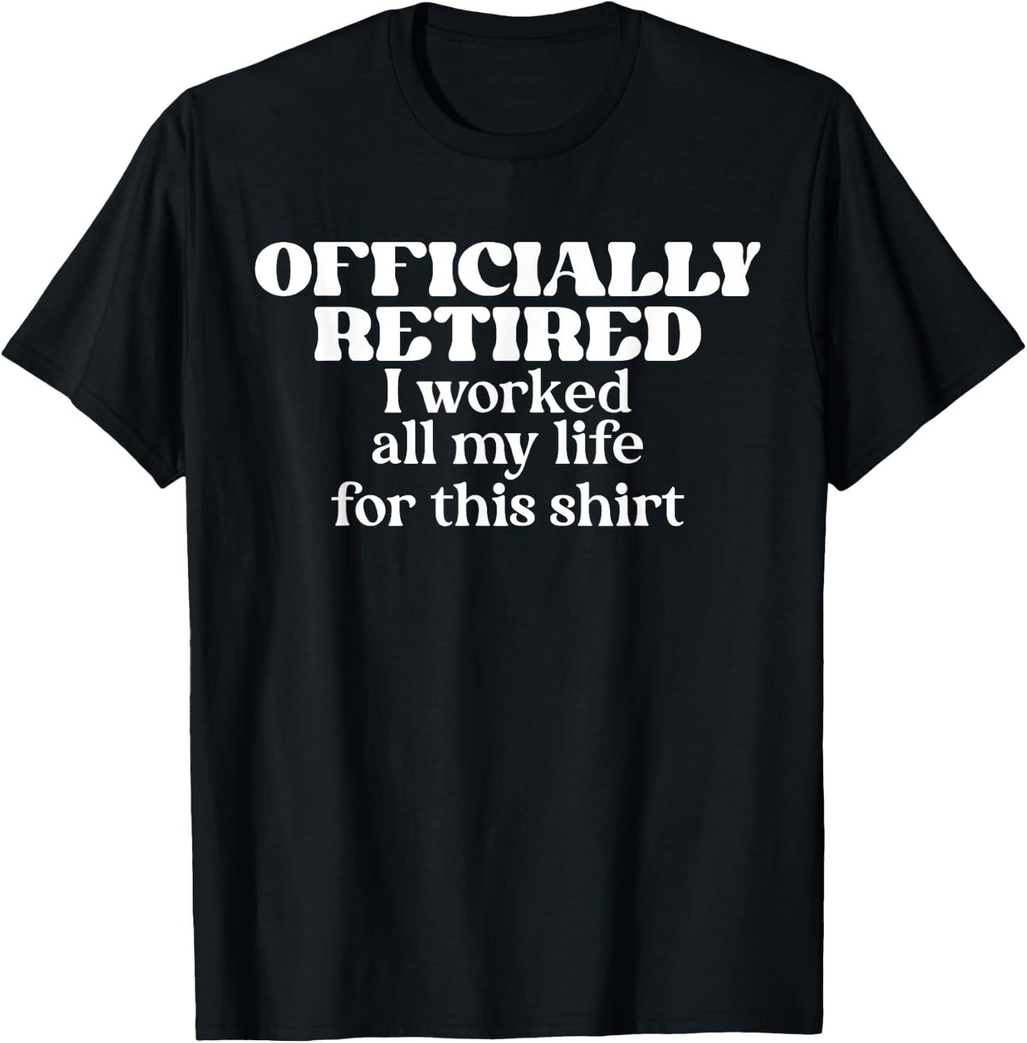 Congrats on Retirement Aspiring Retiree I'm Official Retired T-Shirt - T-Shirt | Black