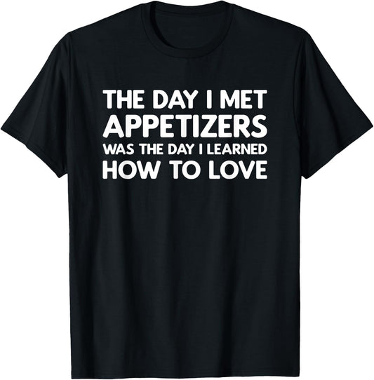 The Day I Met Appetizers - Appetizers T-Shirt - T-Shirt | Black