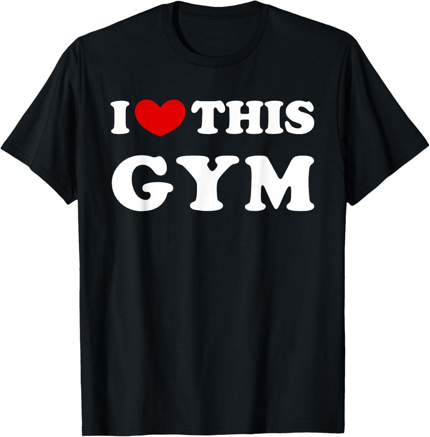 I Love This Gym, I Heart This Gym T-Shirt - T-Shirt | Black