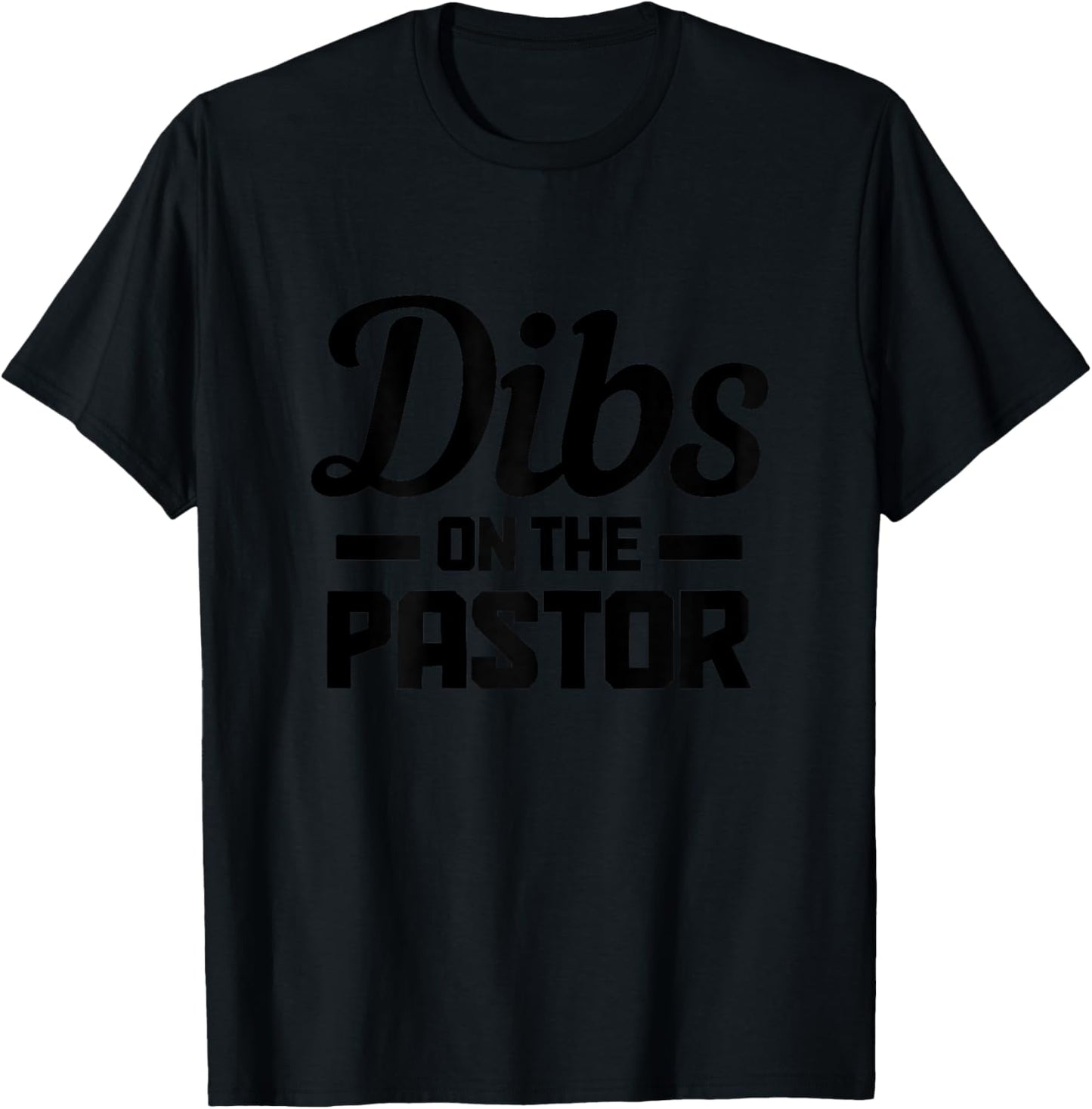 Dibs On The Pastor Funny Christian Faith Jesus Preacher T-Shirt - T-Shirt | Black