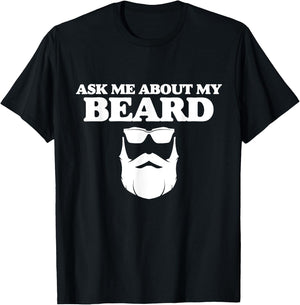 Ask Me About My Beard Funny Dad Beard Day And Sunglasses T-Shirt - T-Shirt | Black
