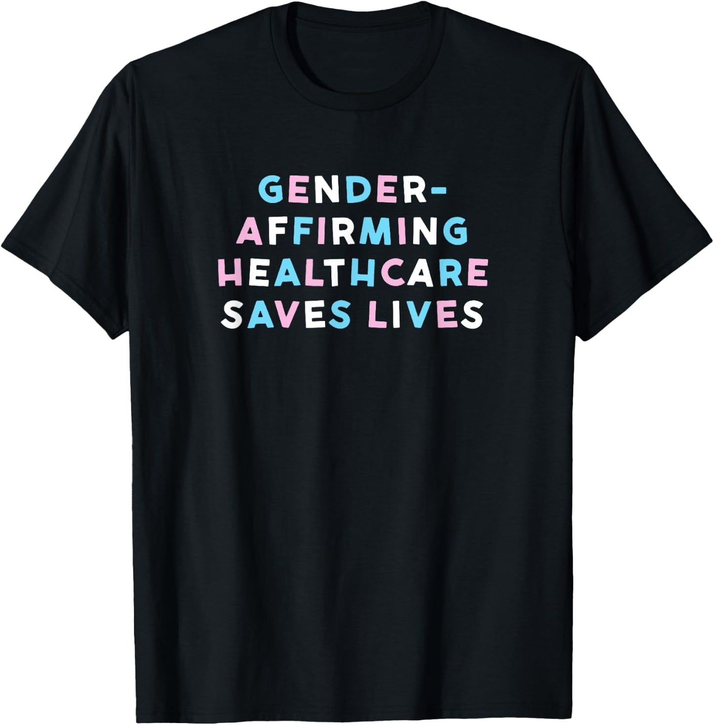 Gender-Affirming Healthcare Saves Lives T-Shirt - T-Shirt | Black