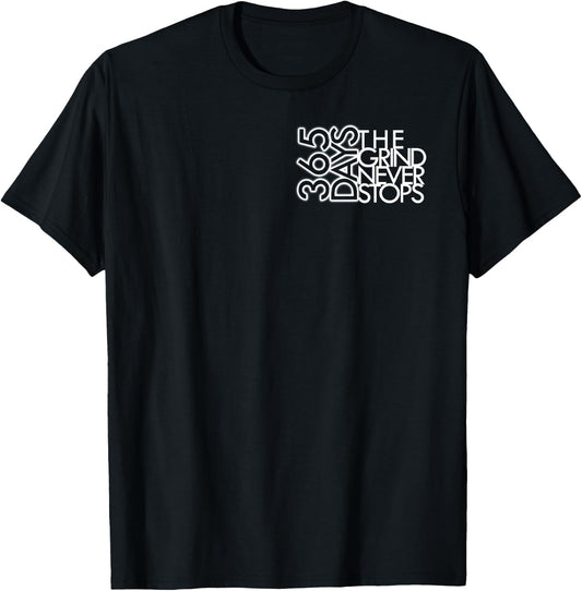 365 Days The Grind Never Stops Motivational T-Shirt - T-Shirt | Black