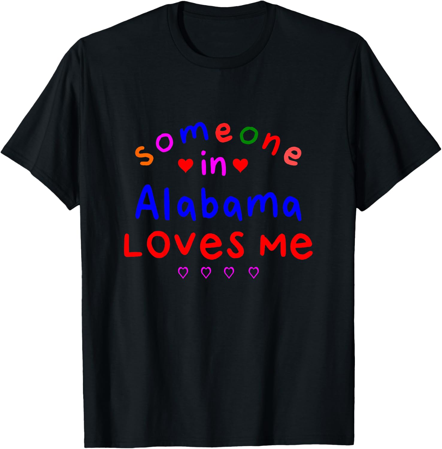 Someone in Alabama Loves Me T-Shirt - T-Shirt | Black
